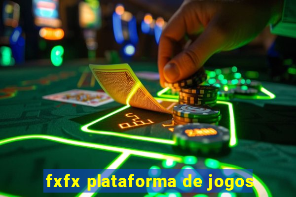 fxfx plataforma de jogos